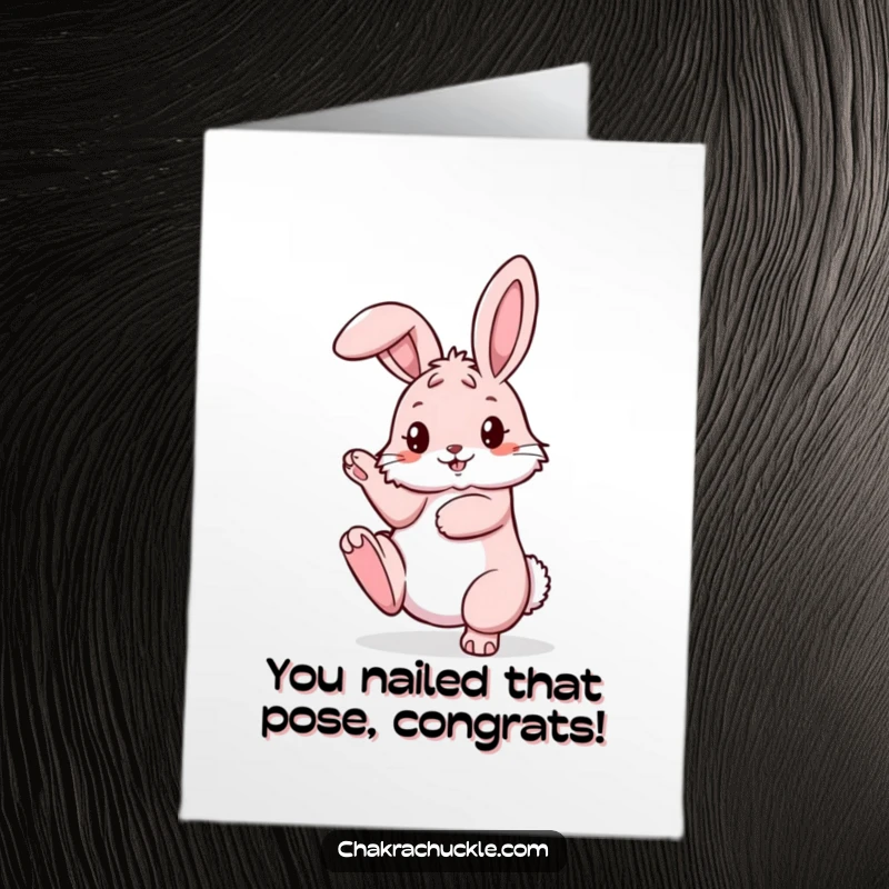 Funny Free Printable congratulations card showing a pink bunny in a pretzel pose with one leg extended.